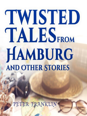 cover image of Twisted Tales from Hamburg and Other Stories, Volume 1